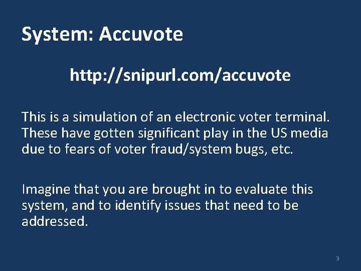 System: Accuvote http: //snipurl. com/accuvote This is a simulation of an electronic voter terminal. System: Accuvote http: //snipurl. com/accuvote This is a simulation of an electronic voter terminal.
