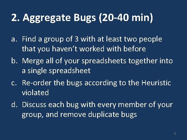 2. Aggregate Bugs (20 -40 min) a. Find a group of 3 with at 2. Aggregate Bugs (20 -40 min) a. Find a group of 3 with at