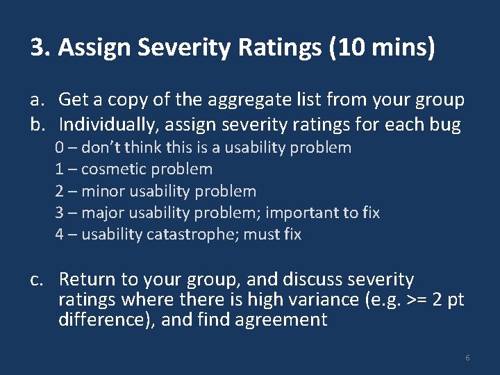 3. Assign Severity Ratings (10 mins) a. Get a copy of the aggregate list 3. Assign Severity Ratings (10 mins) a. Get a copy of the aggregate list