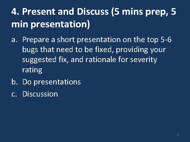 4. Present and Discuss (5 mins prep, 5 min presentation) a. Prepare a short 4. Present and Discuss (5 mins prep, 5 min presentation) a. Prepare a short