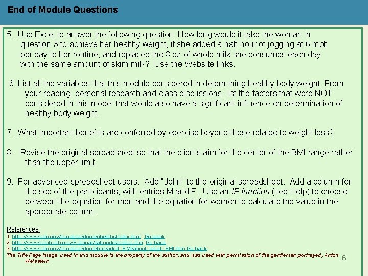 End of Module Questions 5. Use Excel to answer the following question: How long