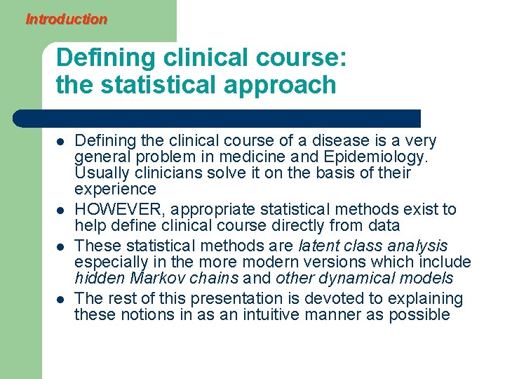 Introduction Defining clinical course: the statistical approach l l Defining the clinical course of