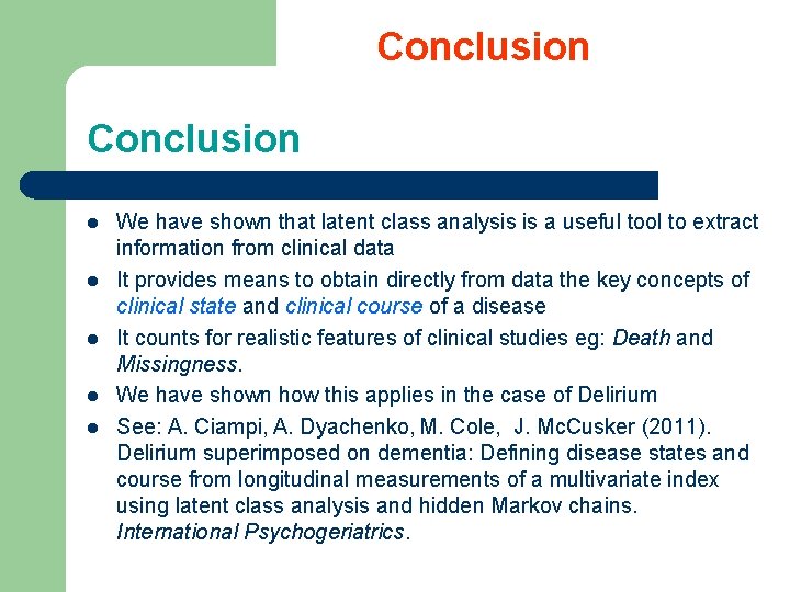 Conclusion l l l We have shown that latent class analysis is a useful