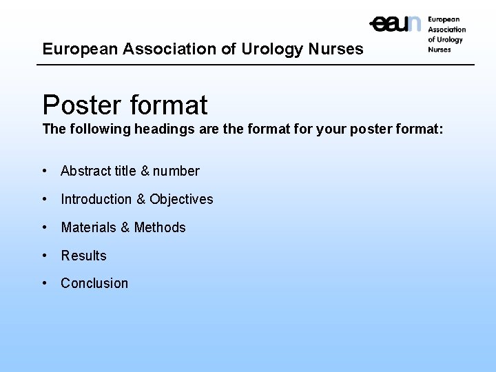 European Association of Urology Nurses Poster format The following headings are the format for