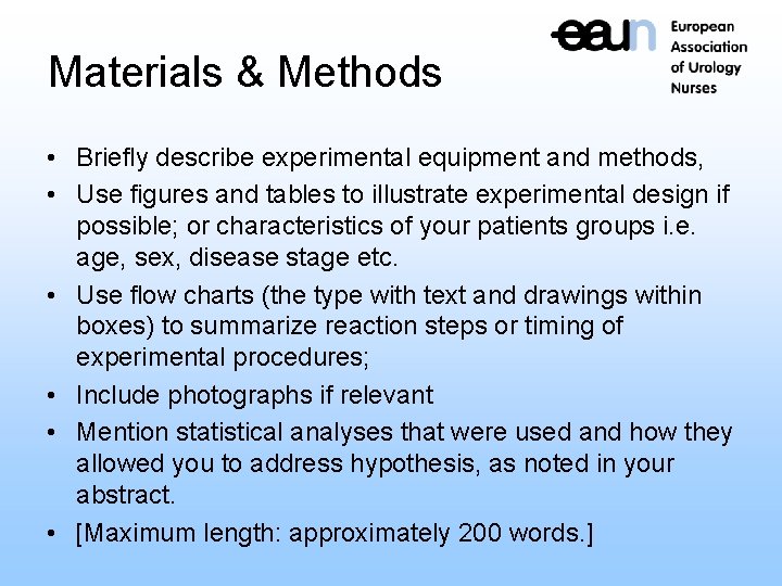 Materials & Methods • Briefly describe experimental equipment and methods, • Use figures and
