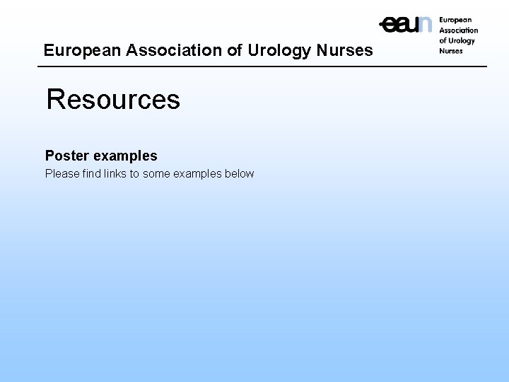 European Association of Urology Nurses Resources Poster examples Please find links to some examples