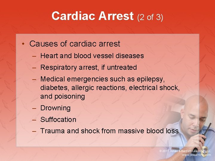 Cardiac Arrest (2 of 3) • Causes of cardiac arrest – Heart and blood