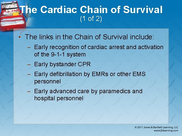 The Cardiac Chain of Survival (1 of 2) • The links in the Chain