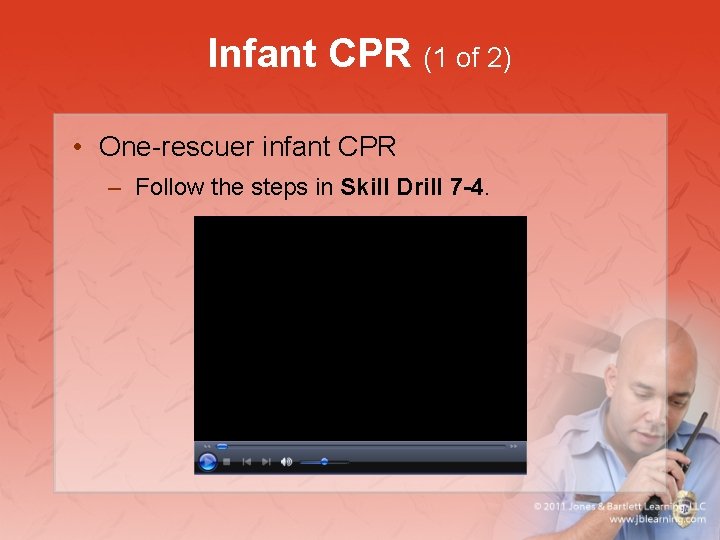 Infant CPR (1 of 2) • One-rescuer infant CPR – Follow the steps in