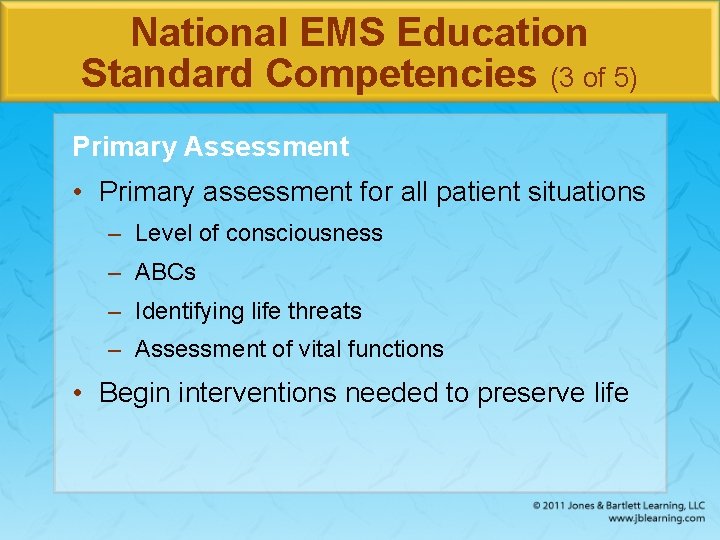 National EMS Education Standard Competencies (3 of 5) Primary Assessment • Primary assessment for