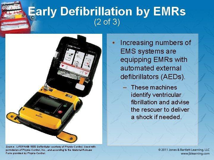 Early Defibrillation by EMRs (2 of 3) • Increasing numbers of EMS systems are