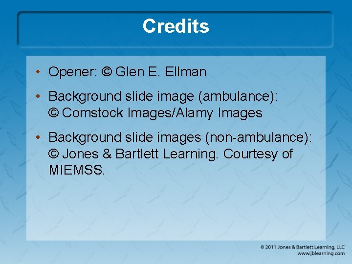 Credits • Opener: © Glen E. Ellman • Background slide image (ambulance): © Comstock