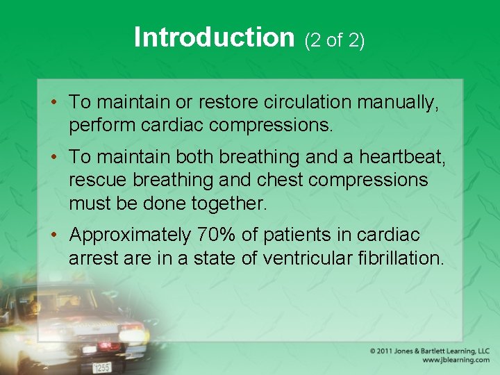 Introduction (2 of 2) • To maintain or restore circulation manually, perform cardiac compressions.