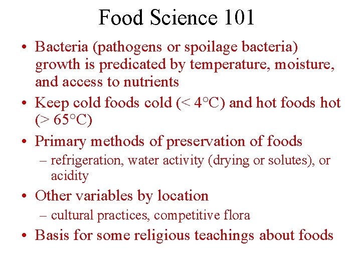 Food Science 101 • Bacteria (pathogens or spoilage bacteria) growth is predicated by temperature,