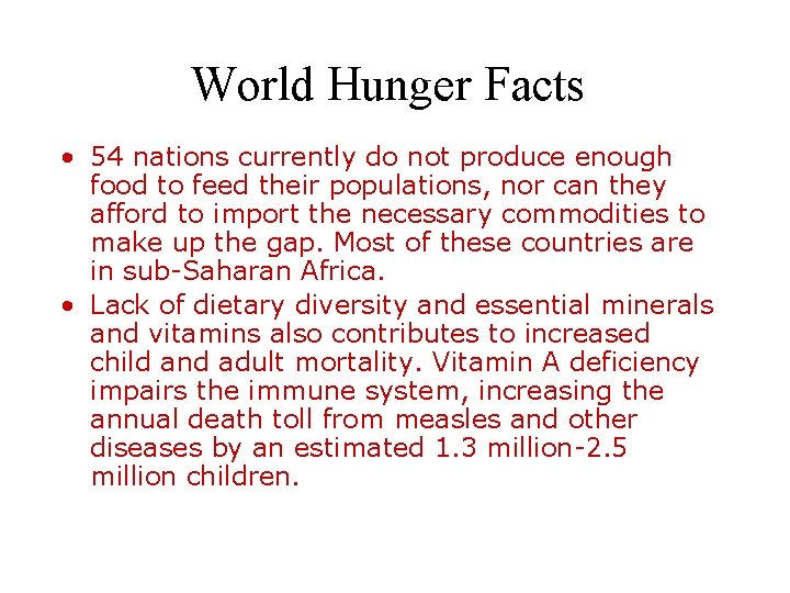 World Hunger Facts • 54 nations currently do not produce enough food to feed