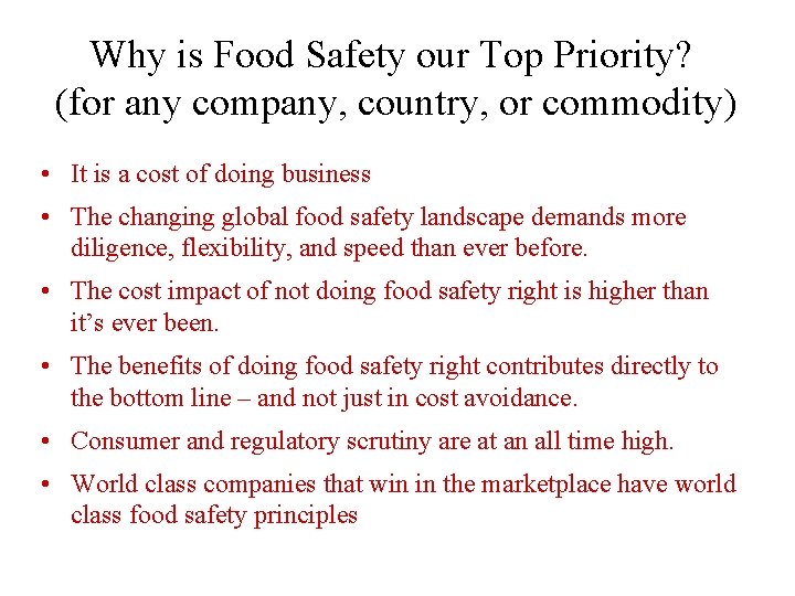 Why is Food Safety our Top Priority? (for any company, country, or commodity) •