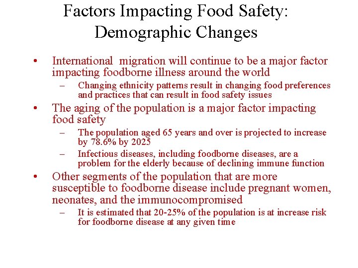 Factors Impacting Food Safety: Demographic Changes • International migration will continue to be a