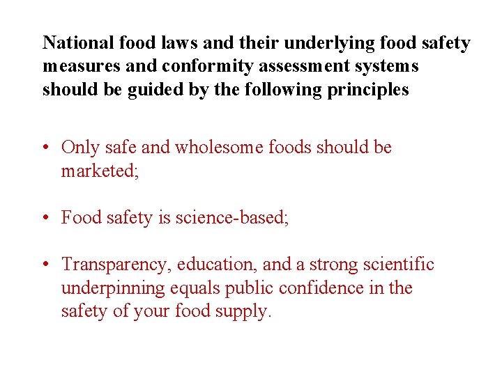 National food laws and their underlying food safety measures and conformity assessment systems should