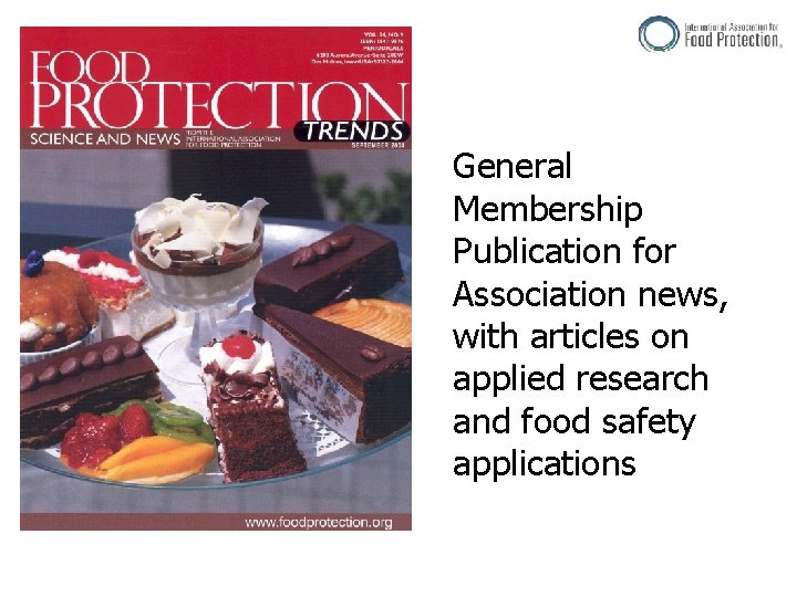 General Membership Publication for Association news, with articles on applied research and food safety