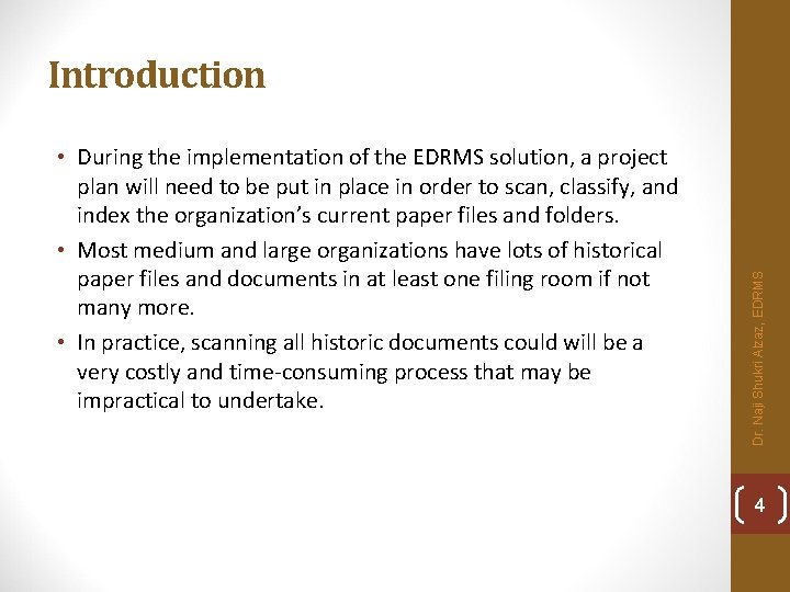  • During the implementation of the EDRMS solution, a project plan will need