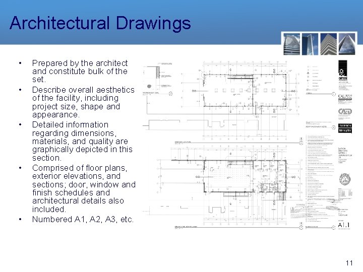 Architectural Drawings • • • Prepared by the architect and constitute bulk of the