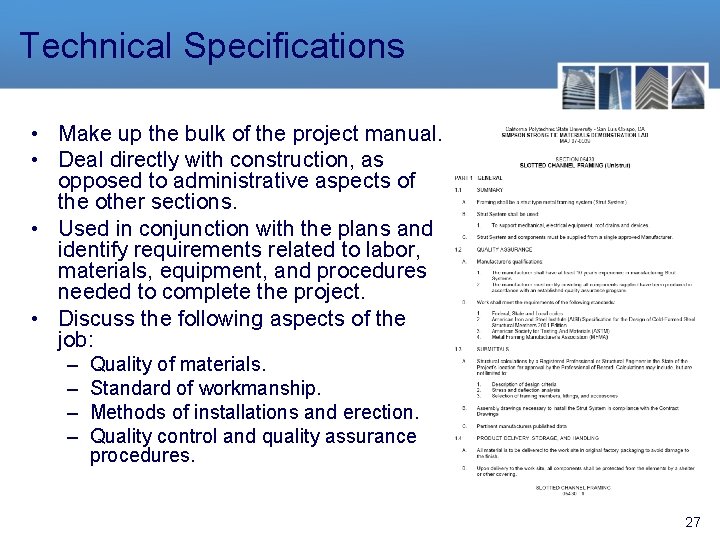 Technical Specifications • Make up the bulk of the project manual. • Deal directly