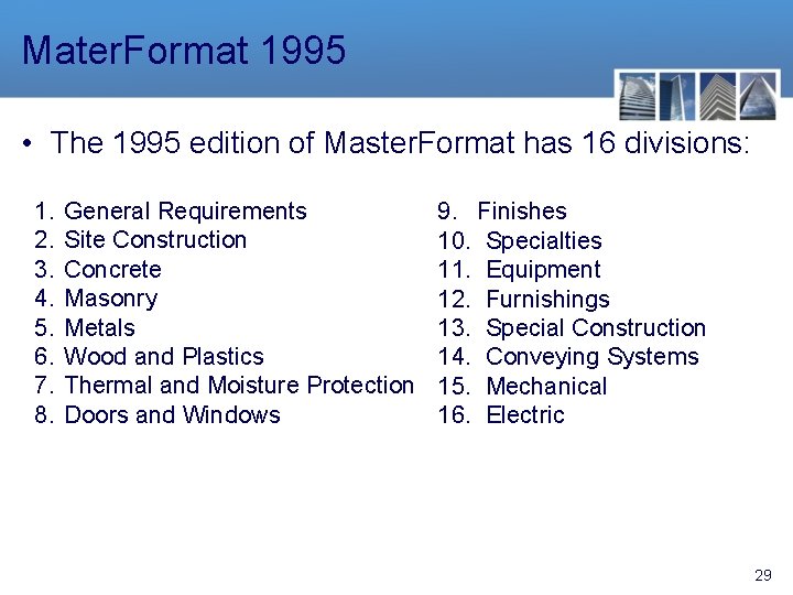 Mater. Format 1995 • The 1995 edition of Master. Format has 16 divisions: 1.