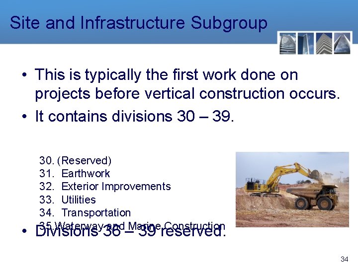 Site and Infrastructure Subgroup • This is typically the first work done on projects