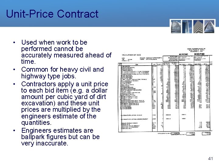 Unit-Price Contract • Used when work to be performed cannot be accurately measured ahead