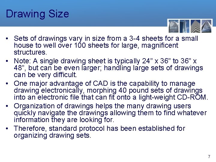 Drawing Size • Sets of drawings vary in size from a 3 -4 sheets