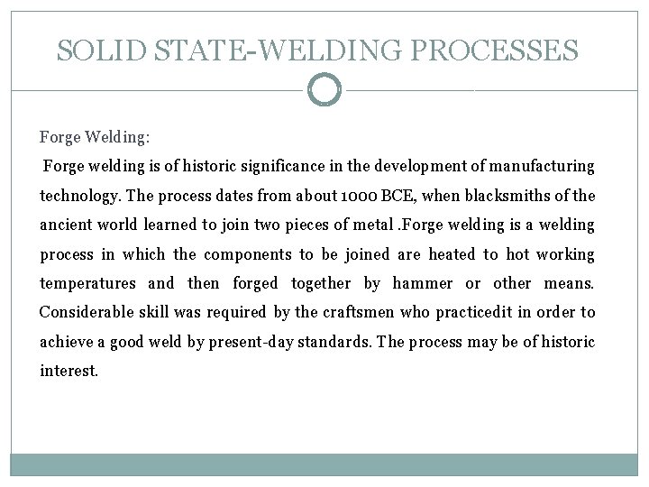 SOLID STATE-WELDING PROCESSES Forge Welding: Forge welding is of historic significance in the development