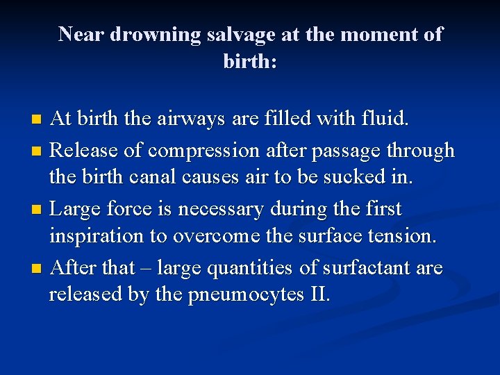 Near drowning salvage at the moment of birth: At birth the airways are filled