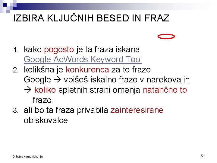IZBIRA KLJUČNIH BESED IN FRAZ kako pogosto je ta fraza iskana Google Ad. Words