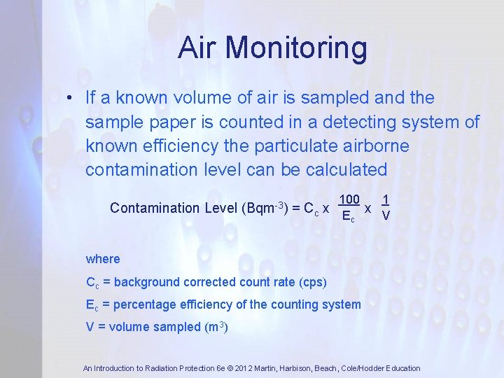 Air Monitoring • If a known volume of air is sampled and the sample