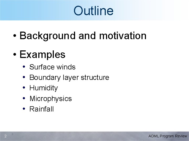Outline • Background and motivation • Examples • • • 2 Surface winds Boundary