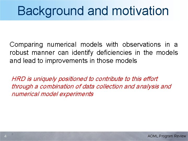 Background and motivation Comparing numerical models with observations in a robust manner can identify