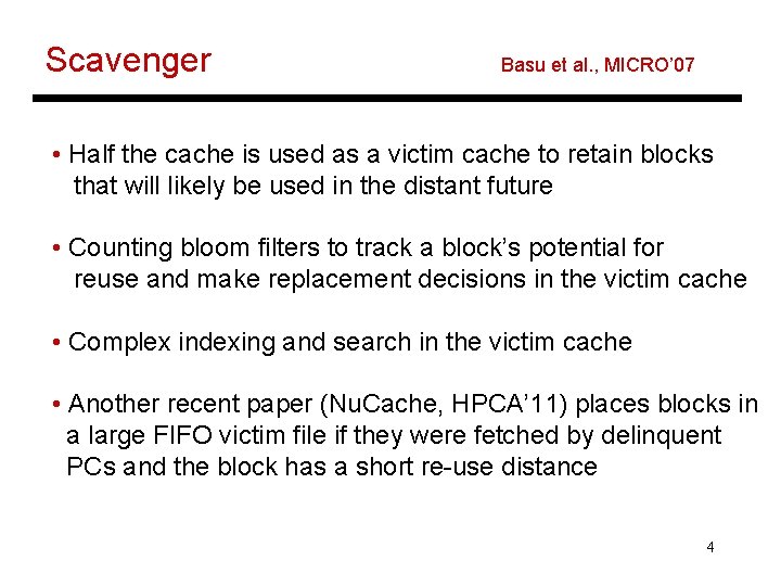 Scavenger Basu et al. , MICRO’ 07 • Half the cache is used as