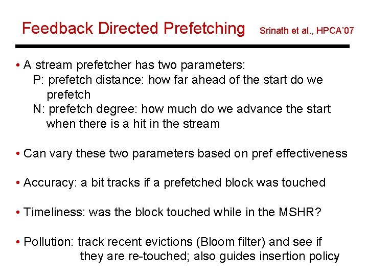 Feedback Directed Prefetching Srinath et al. , HPCA’ 07 • A stream prefetcher has