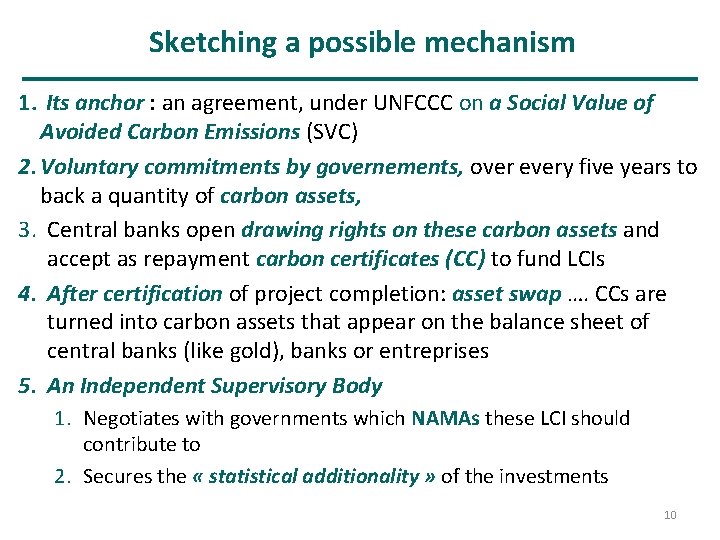 Sketching a possible mechanism 1. Its anchor : an agreement, under UNFCCC on a