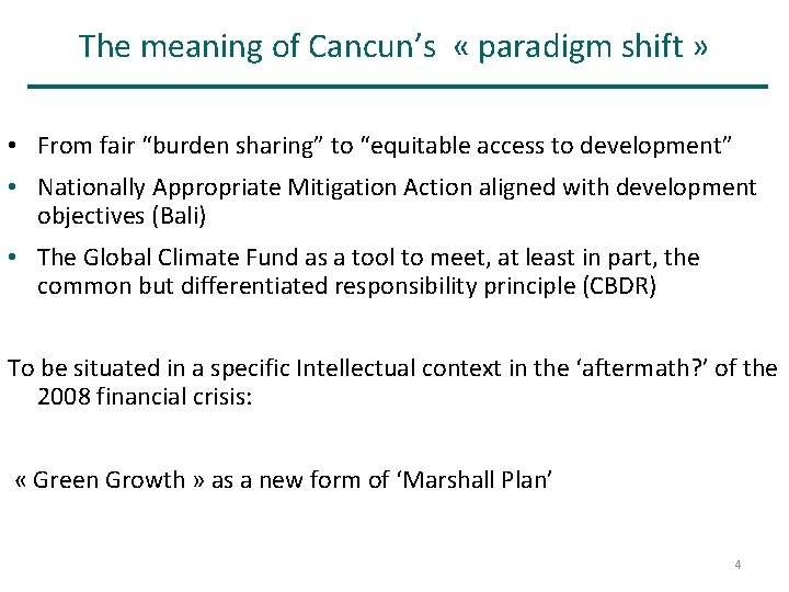 The meaning of Cancun’s « paradigm shift » • From fair “burden sharing” to