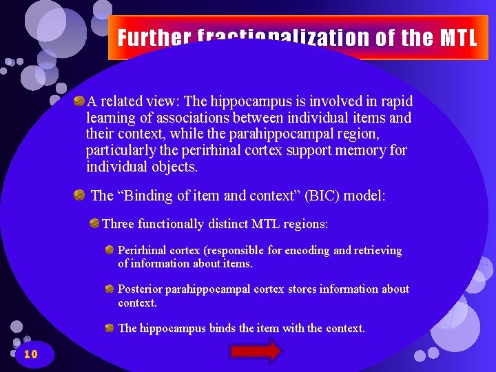 Further fractionalization of the MTL A related view: The hippocampus is involved in rapid Further fractionalization of the MTL A related view: The hippocampus is involved in rapid