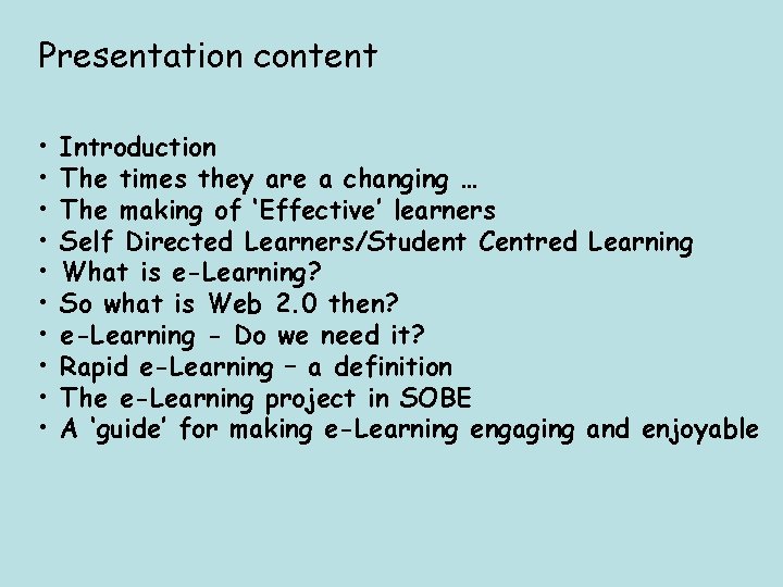 Presentation content • • • Introduction The times they are a changing … The