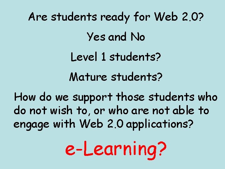 Are students ready for Web 2. 0? Yes and No Level 1 students? Mature