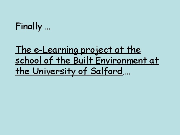 Finally … The e-Learning project at the school of the Built Environment at the