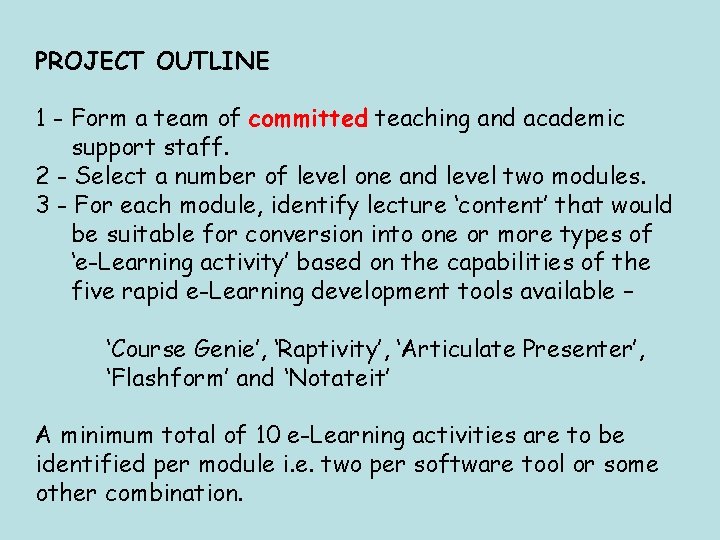 PROJECT OUTLINE 1 - Form a team of committed teaching and academic support staff.