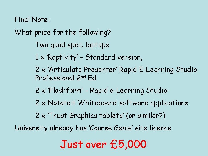 Final Note: What price for the following? Two good spec. laptops 1 x ‘Raptivity’
