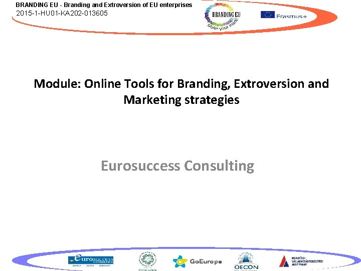 BRANDING EU - Branding and Extroversion of EU enterprises 2015 -1 -HU 01 -KA