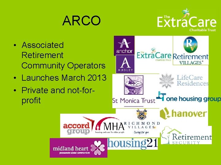ARCO • Associated Retirement Community Operators • Launches March 2013 • Private and not-forprofit