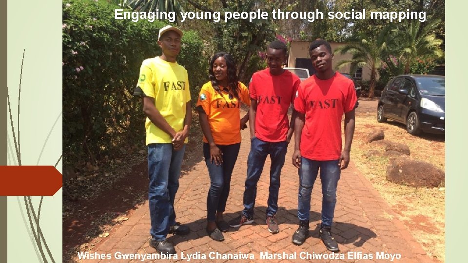 Engaging young people through social mapping Wishes Gwenyambira Lydia Chanaiwa Marshal Chiwodza Elfias Moyo
