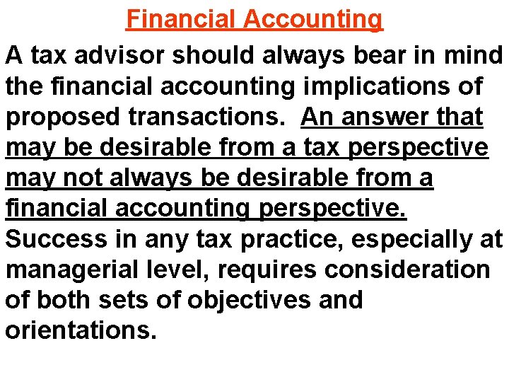 Financial Accounting A tax advisor should always bear in mind the financial accounting implications